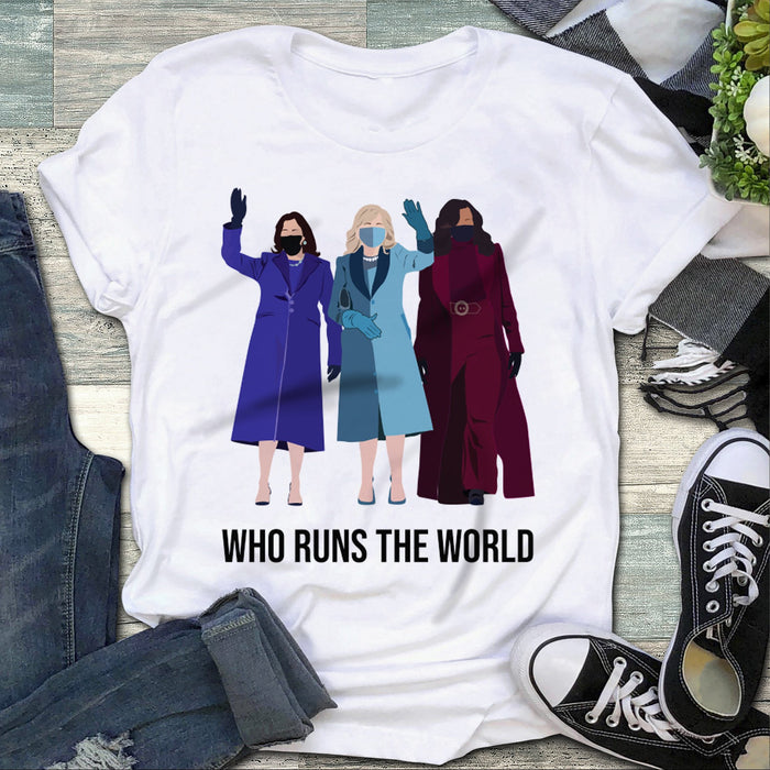 Who Runs The World - Jill Biden, Kamala Harris, Michelle Obama Inauguration 2021 Shirt, Inspirational 2020 Shirt