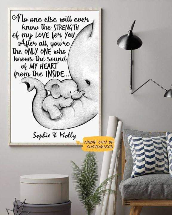 Personalized Elephant No One Else Will Ever Know The Strength Of Love For You Canvas, Mom And Daughter, Gift For Daughter, Family Canvas