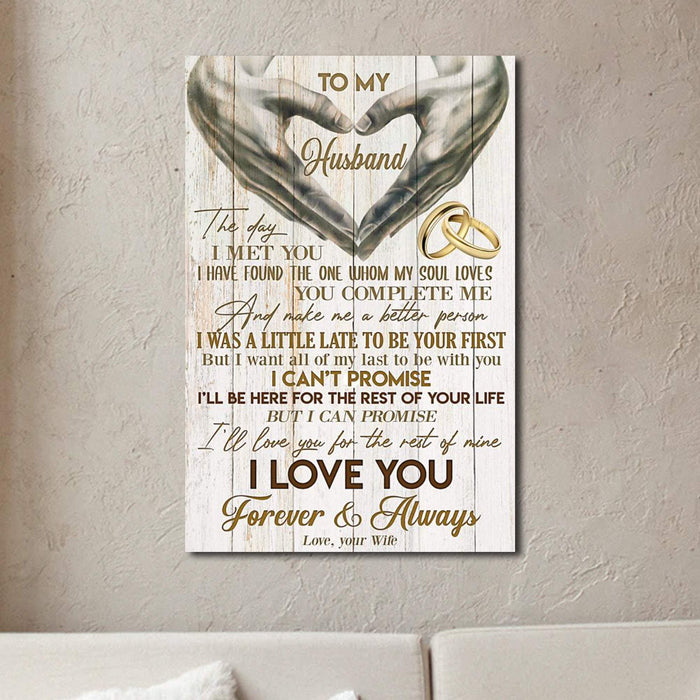 To My Husband I'll Love You For The Rest Of Mine - I Love You Forever and Always Canvas