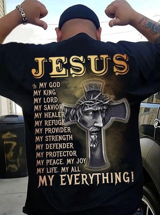 Jesus Is My God My King My Lord My Everything Shirt, Jesus Shirt, Christian, Christ Shirt, Best Gift Idea