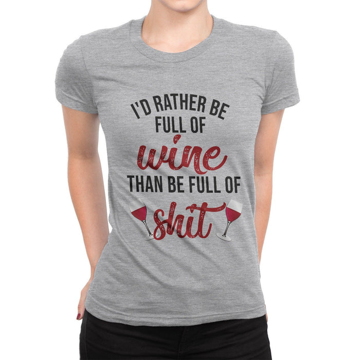 I’d Rather Be Full Of Wine Than Be Full Of Shit Shirt, Funny Wine Lover Shirt, Gift For Her