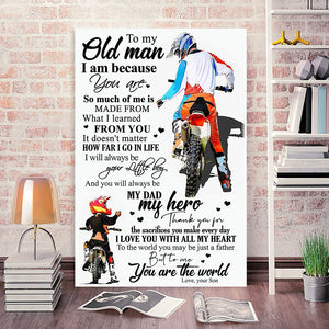 To my old Man, I am because you are, Biker lover Canvas, Gift from Son to Dad Canvas