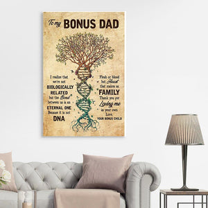 To my bonus Dad, I realized that we're not biologically related, Gift for bonus Dad Canvas