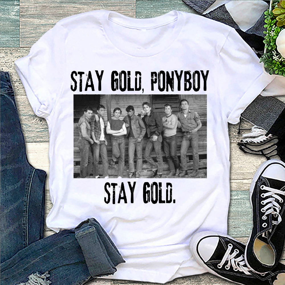 Stay Gold, Ponyboy Stay Gold, Best Gift Idea Shirt