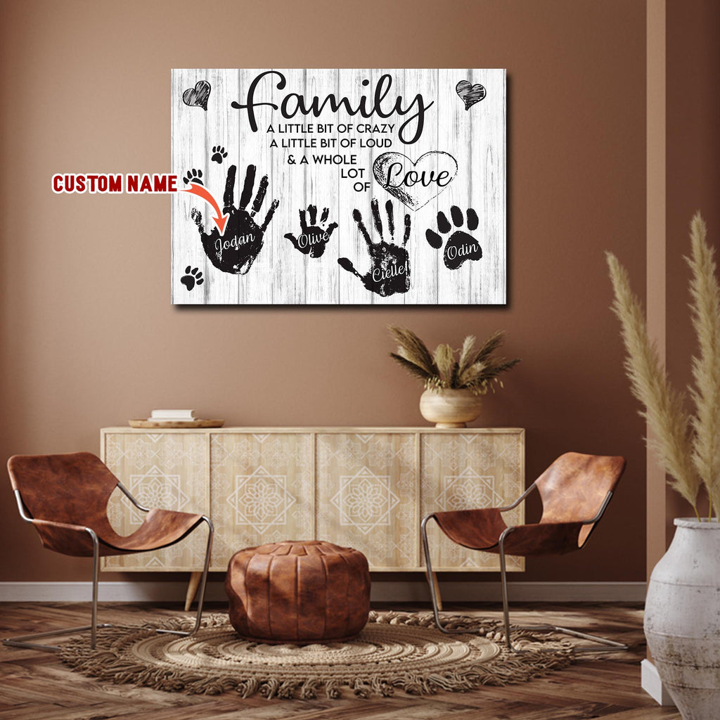 Family a little bit of crazy, loud and a whole lot of love, Gift for Family Canvas, Personalize Canvas