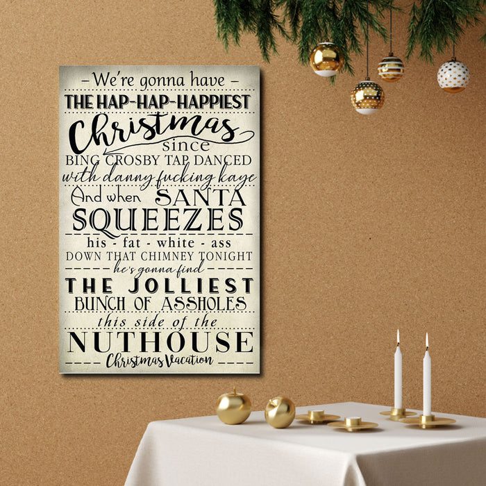 We’re Gonna Have Have The Hap-Hap-Happiest Chistmas Canvas