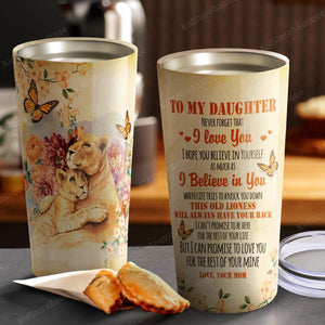 To my Daughter, I hope you believe in yourself as much as I believe in you, Gift for Daughter Tumbler