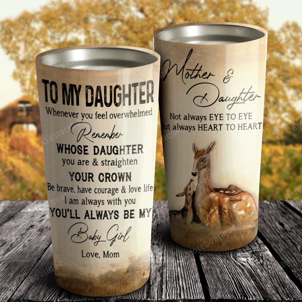 Not Always Eye To Eye But Always Heart To Heart, Mother & Daughter, Gift for Daughter Tumbler