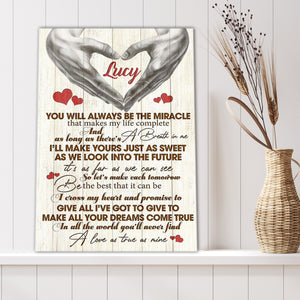 You will always be the miracle that makes my life complete, Gift for Lover Canvas, Personalized Canvas