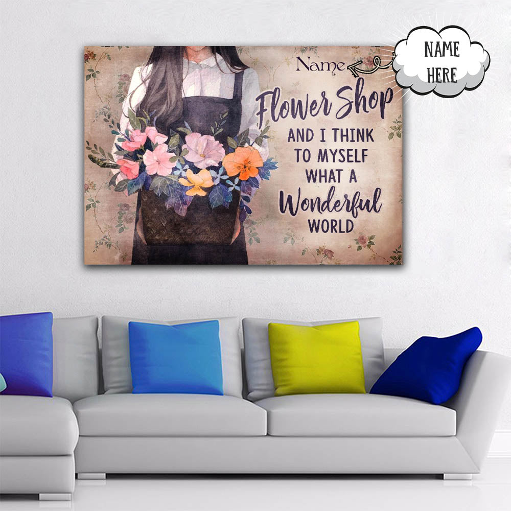 Flower shop and I think to myself what a wonderful world, Personalized Canvas