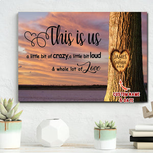 This is us Little bit Crazy Little bit Loud and a Whole lot of Love, Personalized Canvas, Couple Canvas